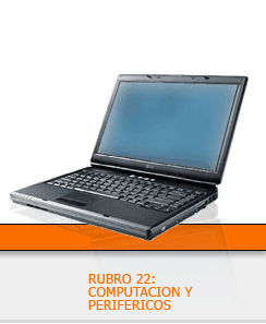 RUBRO 22: COMPUTACION Y ACCESORIOS