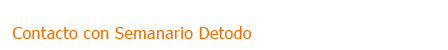 Contacto con Semanario Detodo